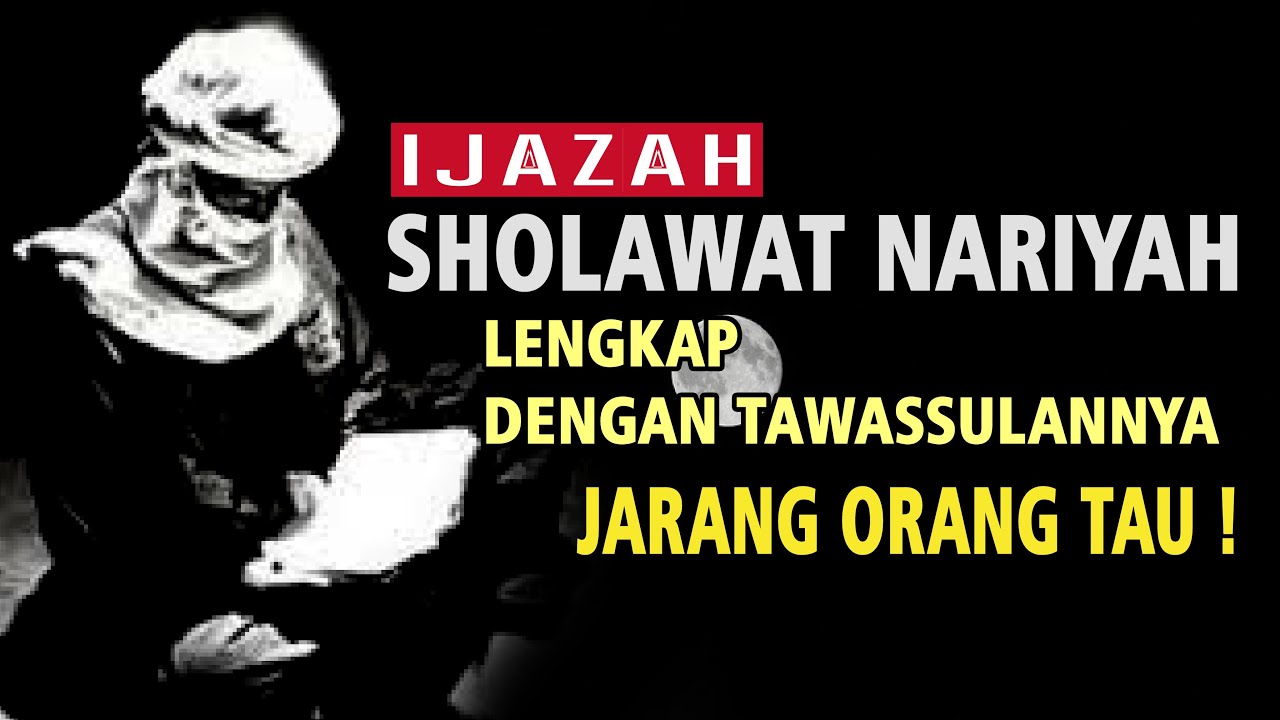 Ijazah Sholawat Nariyah l LENGKAP DENGAN TAWASSULANNYA - Baca Sholawat Nariyah 1000x  – 4444x