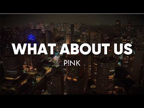 P!nk - What About Us (Lyrics)