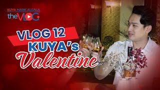 KUYA MARK ALCALA THE VLOG 12 | Kuya's Valentine