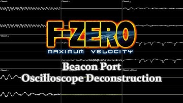 F-Zero: Maximum Velocity - Beacon Port (Oscilloscope Deconstruction)