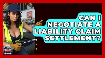 Can I Negotiate A Liability Claim Settlement? - Auto Coverage Explained