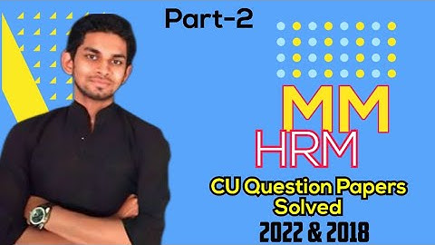 MM & HRM ॥ Part-2॥ B.Com Sem-2॥ CU paper Solved 2022 & 2018