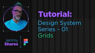 Figma Design System Series - Intro To Grids (#1 in the series - Beginner)