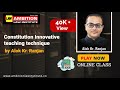 Constitution Innovative teaching technique By A.K. Ranjan sir | ALI