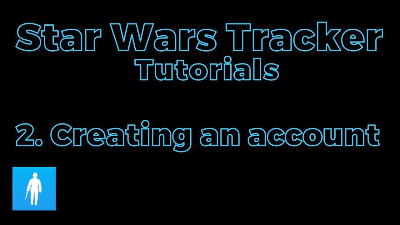 02 Star Wars Tracker - Tutorial Videos - Signing Up - YouTube