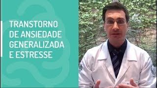 Transtorno de Ansiedade Generalizada e Estresse: 4 sinais para o diagnostico