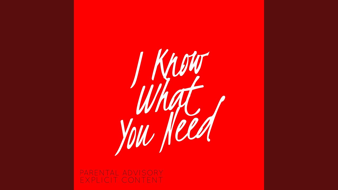 I Know What You Need - YouTube