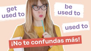 Get used to / be used to / used to en inglés | Gramática inglesa fácil