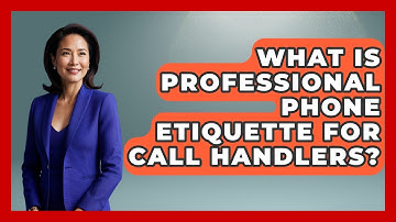 What Is Professional Phone Etiquette For Call Handlers? - Call Center Pro Strategies
