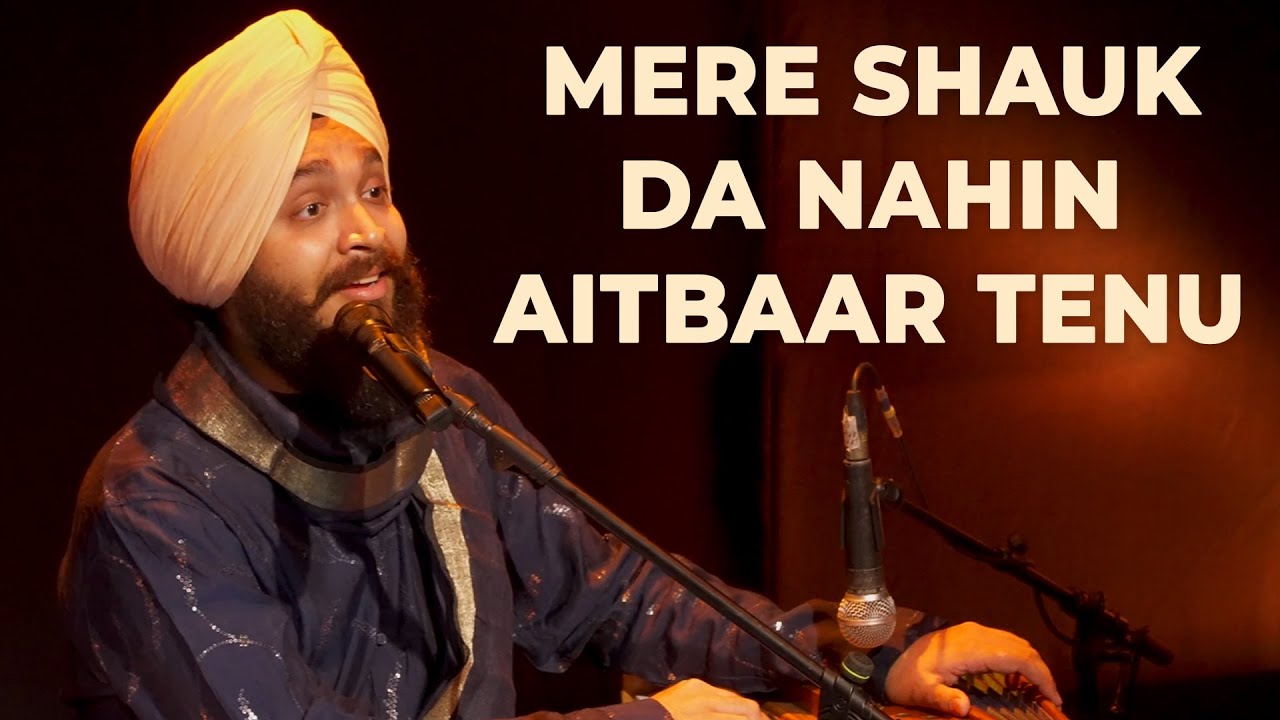 Mere Shauk Da Nahin Aitbaar Tenu   Live Performance  Devenderpal Singh