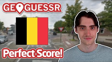 The Belgium Perfect Score Video! [GeoGuessr]