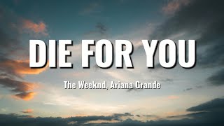 The Weeknd & Ariana Grande - Die For You (Lyrics)