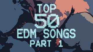 Top 50 EDM Songs Part  1
