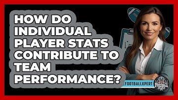 How Do Individual Player Stats Contribute To Team Performance? - The Football Xpert