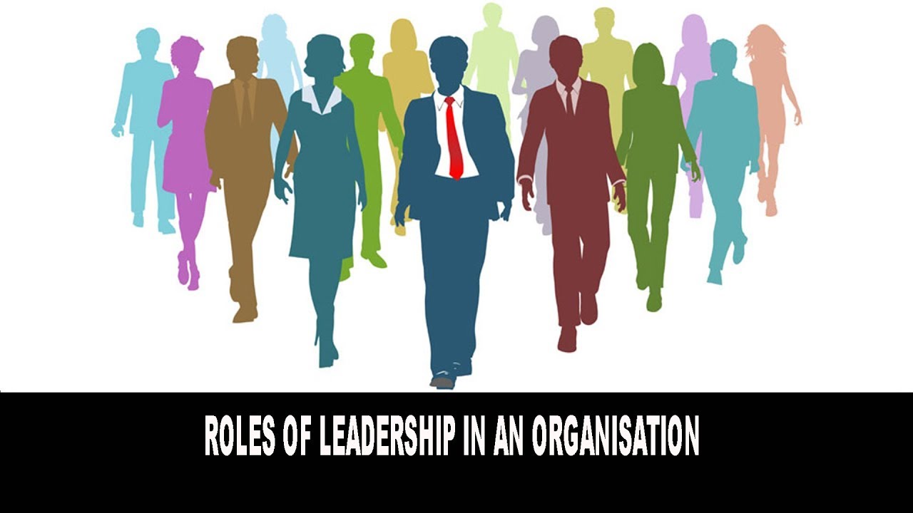 Roles Of Leadership In An Organisation Youtube