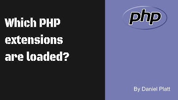 How do you see which php extensions are enabled or loaded?