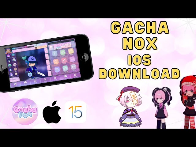 Gacha Nox Download iOS & Android - How to Get Gacha Nox Mod on iOS &  Android 