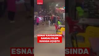 Esnaf Kavgasında Sandalyeler Havada Uçuştu