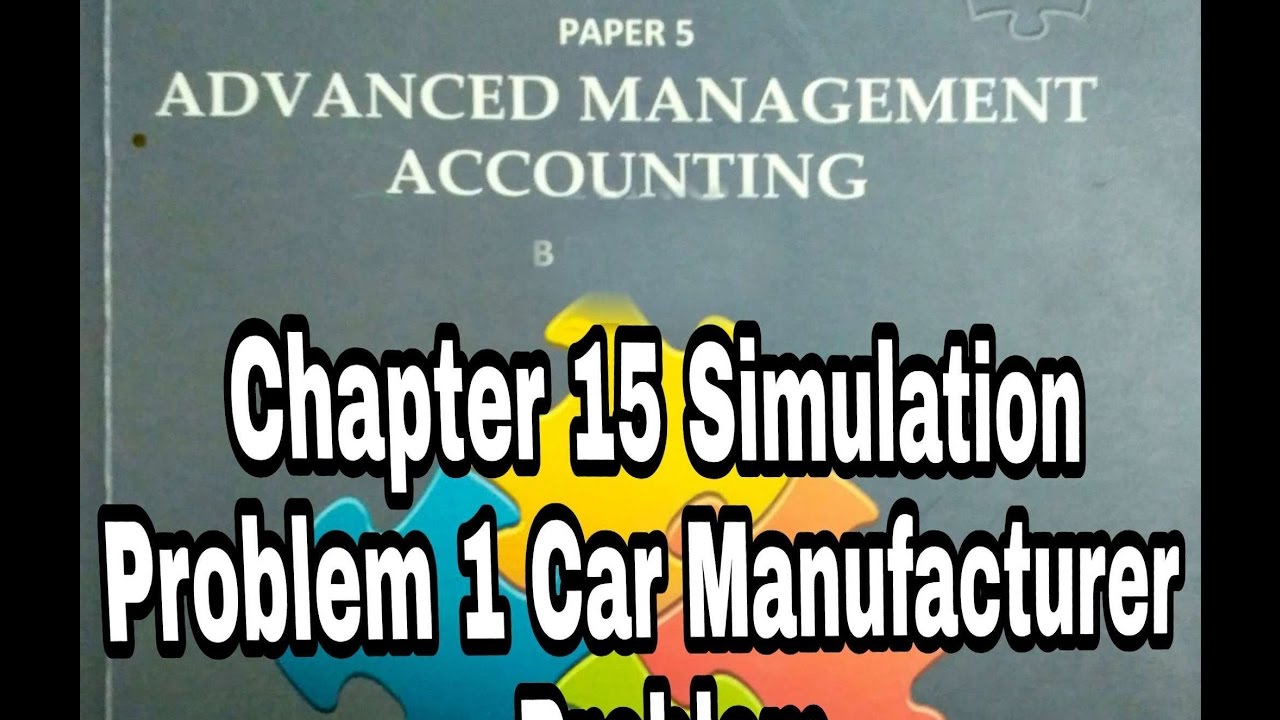 P 1 CP 15 Advanced Management Accounting Simulation Practice Manual P 1 cp 15 advanced management accounting simulation practice manual