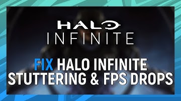 How to Fix HALO Infinite Stuttering & FPS Drops