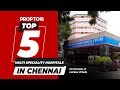 Best 5 hospitals in chennai  on the basis of number of beds