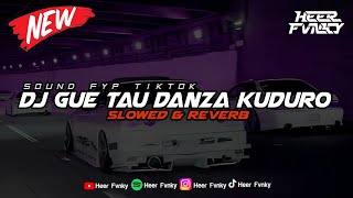 DJ Gue Tau Danza Kuduro Viral Fyp Tiktok!! (Slowed&Reverb)🎧