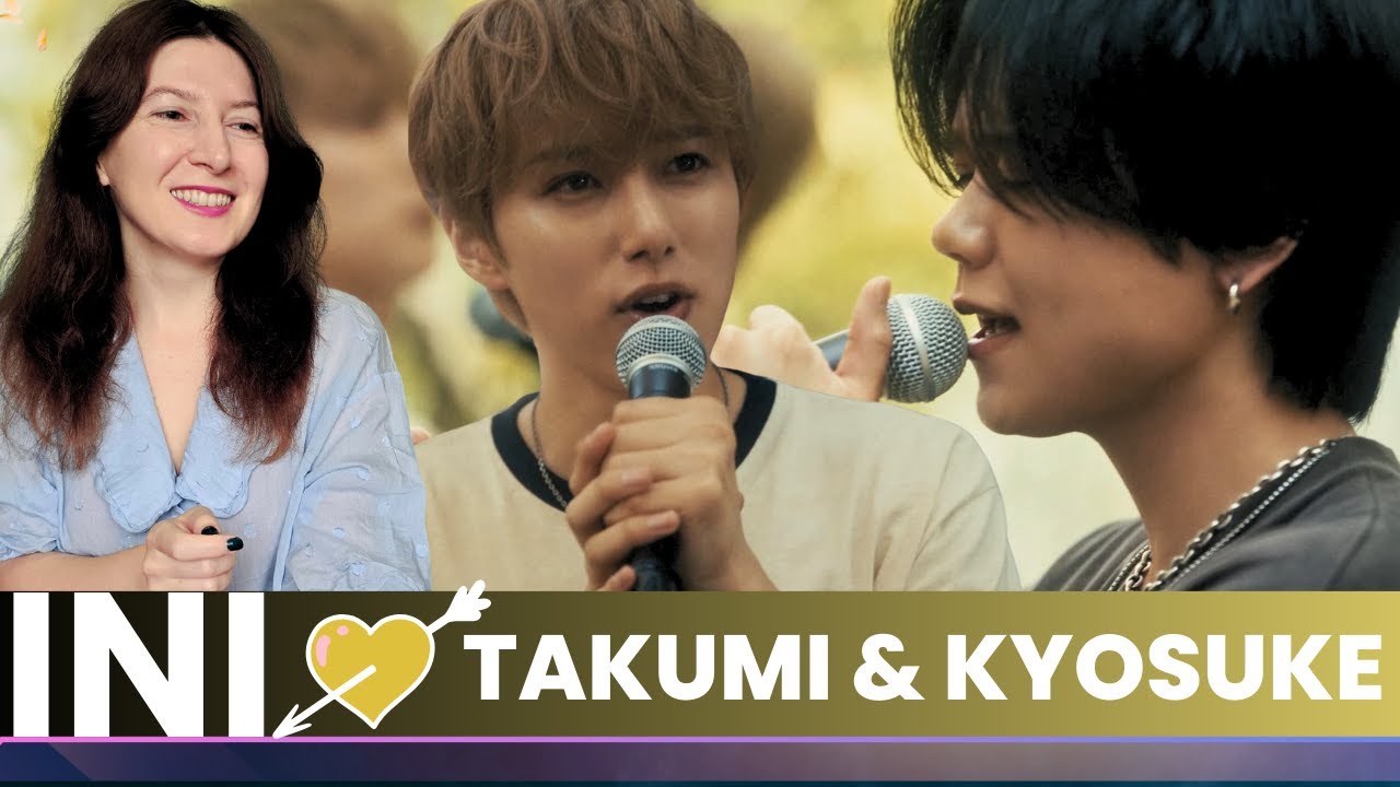 INI: TAKUMI OZAKI & KYOSUKE FUJIMAKI - Propose | 尾崎匠海 & 藤牧京介 (INI