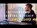 First Loved me // Instrumental Worship Soaking in His Presence