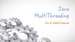 Java Multithreading | Volatile Keyword