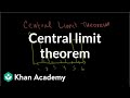 Central limit theorem | Inferential statistics | Probability and Statistics | Khan Academy