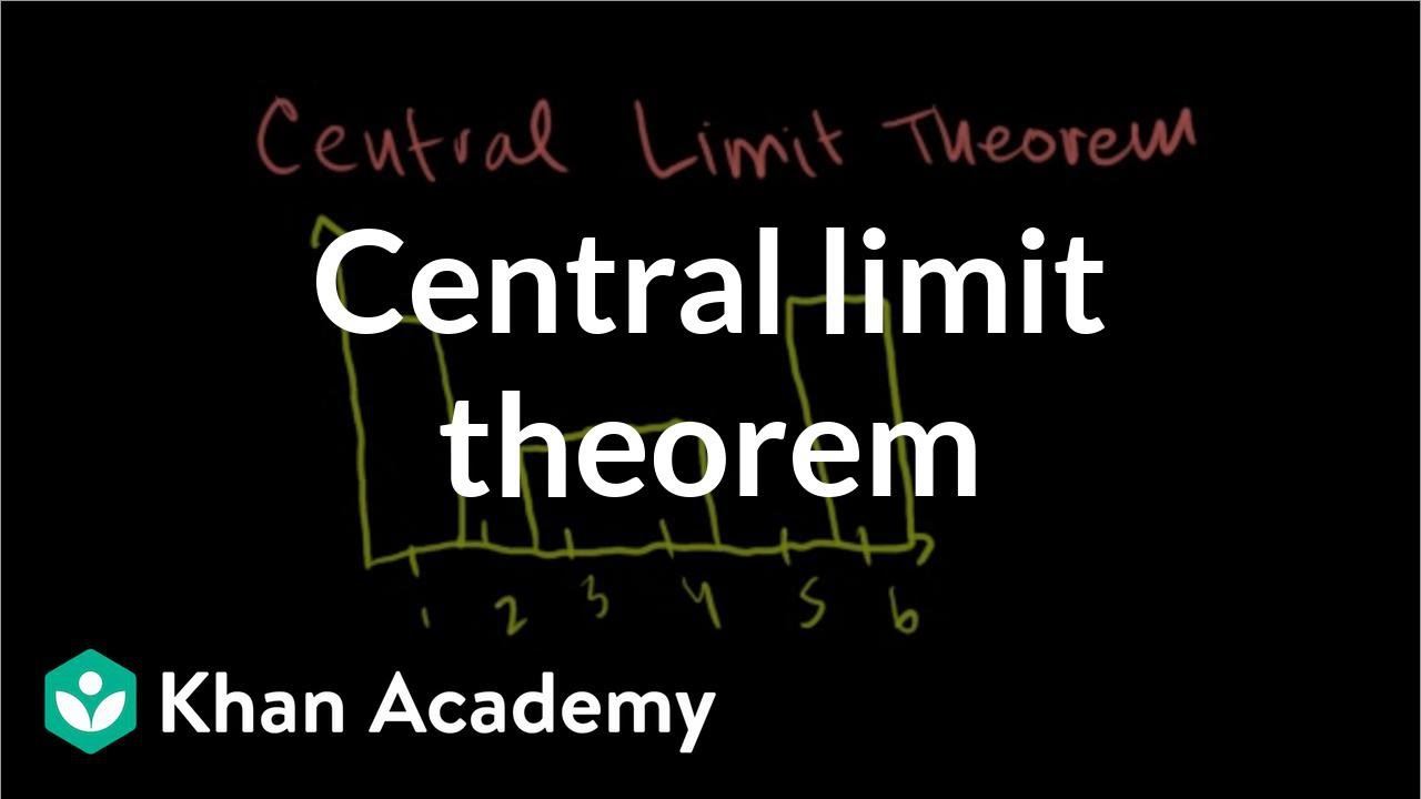 Central Limit Theorem | Inferential Statistics | Probability And Statistics | Khan Academy