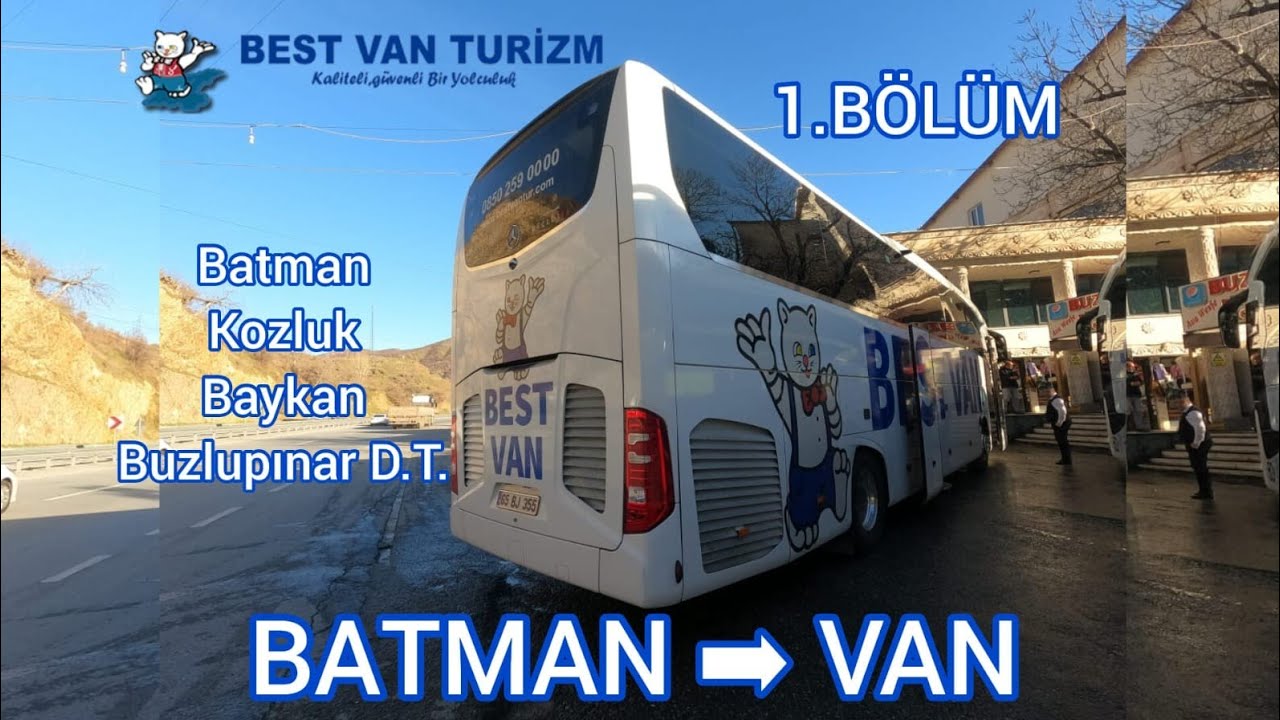 #105 Best Van Turizm | Batman - Van | Otobüs Yolculuğu | 1.Bölüm | Bus Travel Türkiye