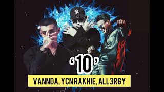 10 Remix - VannDa, YCN RAKHIE, ALL3RGY