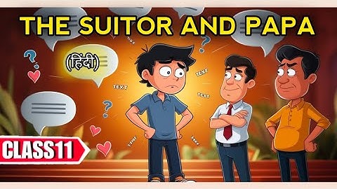 The Suitor and Papa - Class 11 Alternative English | Hindi explanation #MindSagaStudio