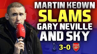 Martin Keown SLAMS Gary Neville and Sky Sports for anti-Arsenal bias