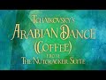 Tchaikovsky: Arabian Dance (Coffee) - from The Nutcracker Suite (Visualization)