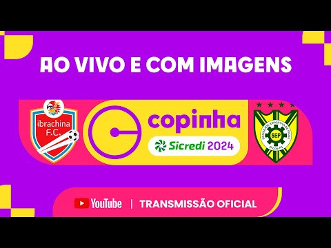 AO VIVO E COM IMAGENS: IBRACHINA FC X PICOS (PI) | PRIMEIRA FASE | COPINHA SICREDI 2024