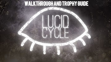 Lucid Cycle - Walkthrough | Trophy Guide | Achievement Guide