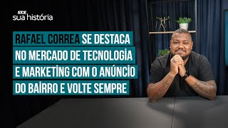 Rafael Correa se destaca no mercado de tecnologia e marketing com o Anúncio do Bairro e Volte Sempre screenshot 3