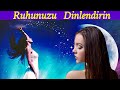 Muhteem doa gzellikleriyle ruhu dinlendiren mzik uyku meditasyon stres