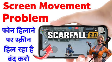 Scarfall 2.0 Screen Movement Problem | Scarfall 2.0 Game Me Screen Hil Raha Hai Kaise Band Kare