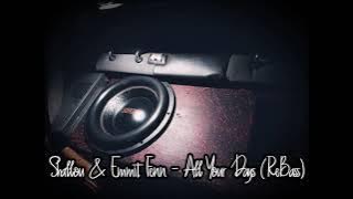 Shallou & Emmit Fenn - All Your Days (Rebassed By Ethan) (41hz - 28hz)