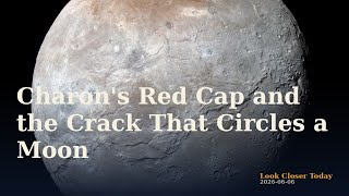 Charon's Red Cap and the Crack That Circles a Moon