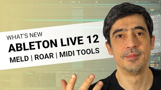 Ableton Live 12 | What's new | User Interface | ROAR | MELD | Generators and MIDI transformers