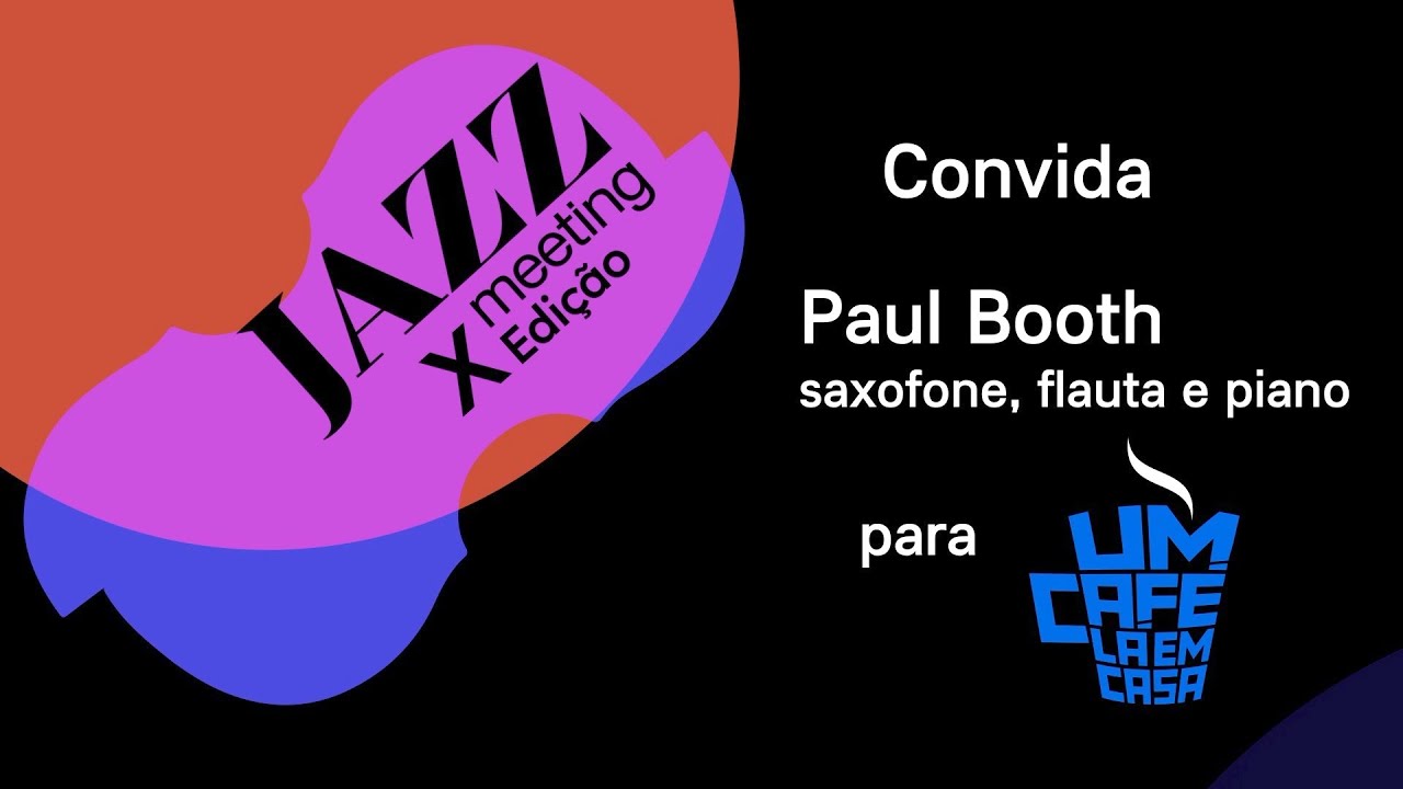 Watch JAZZ meeting: Paul Booth on YouTube Watch JAZZ meeting: Paul Booth on YouTube