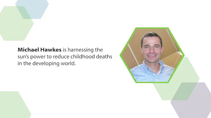 Michael Hawkes: harnessing the sun to reduce child...