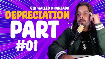 Depreciation Part 1/14  [O Levels 7707] | [IGCSE 0452]