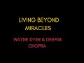 Living Beyond Miracles Wayne Dyer and Deepak Chopra   Living Beyond Miracles Audiobook Lecture