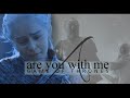 Are you with me  game of thrones xladymacbethx