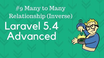 Laravel 5.4 Advanced #9 Many to Many Relationship (Inverse)